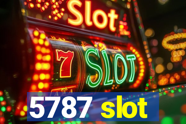 5787 slot